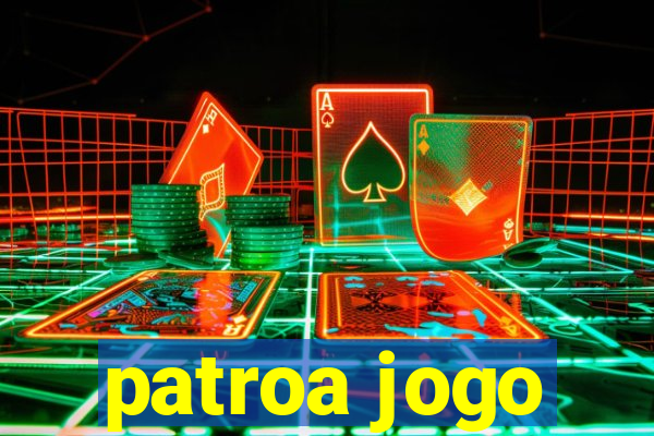 patroa jogo